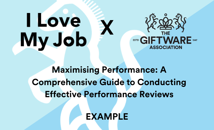 Maximising Performance: A Comprehensive Guide to Conducting Effective Performance Reviews: Part 3 - Example