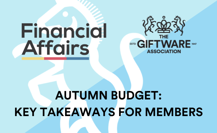 Autumn Budget: Key Takeaways for Members